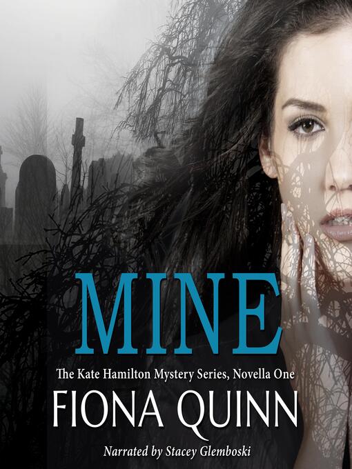 Title details for Mine by Fiona Quinn - Available